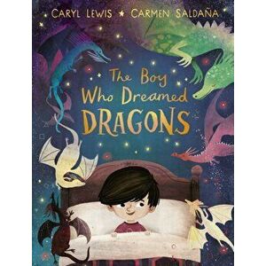 The Boy Who Dreamed Dragons, Hardback - Caryl Lewis imagine