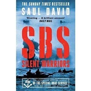 SBS - Silent Warriors. The Authorised Wartime History, Paperback - Saul David imagine