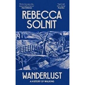 Wanderlust. A History of Walking, Paperback - Rebecca (Y) Solnit imagine