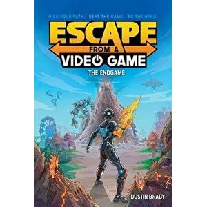 Escape from a Video Game. The Endgame, Paperback - Dustin Brady imagine