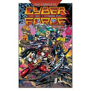 The Complete Cyberforce, Volume 1, Hardback - Walter Simonson imagine