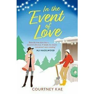 In the Event of Love. A sweet and steamy Christmas rom-com!, Paperback - Courtney Kae imagine