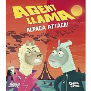 Agent Llama: Alpaca Attack!, Hardback - Angela Woolfe imagine