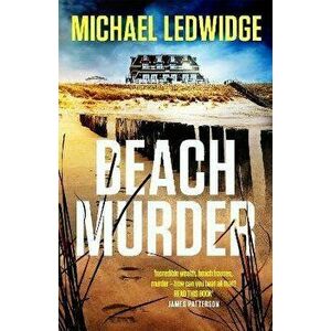 Beach Murder. 'Incredible wealth, beach houses, murder...read this book!' JAMES PATTERSON, Paperback - Michael Ledwidge imagine