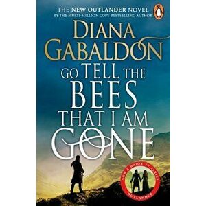 Go Tell the Bees that I am Gone. (Outlander 9), Paperback - Diana Gabaldon imagine