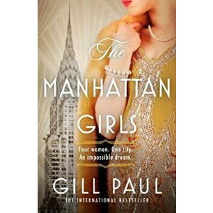 The Manhattan Girls, Paperback - Gill Paul imagine