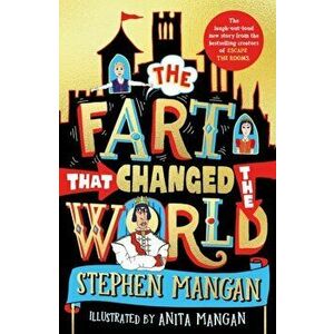 The Fart that Changed the World, Paperback - Stephen Mangan imagine