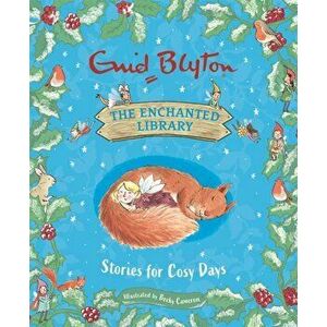 The Enchanted Library: Stories for Cosy Days, Hardback - Enid Blyton imagine