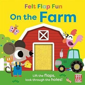 Felt Flap Fun: On the Farm. Board book with felt flaps, Board book - Pat-a-Cake imagine
