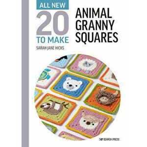 All-New Twenty to Make: Animal Granny Squares, Hardback - Sarah-Jane Hicks imagine