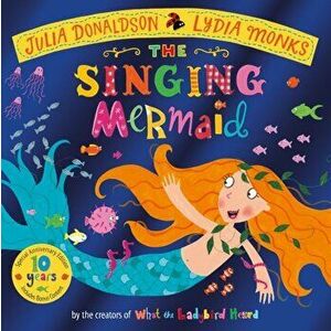 The Singing Mermaid 10th Anniversary Edition, Paperback - Julia Donaldson imagine