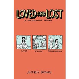 Loved and Lost: A Relationship Trilogy, Paperback - Jeffrey Brown imagine