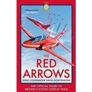 The Red Arrows. The Sunday Times Bestseller, Hardback - David Montenegro imagine