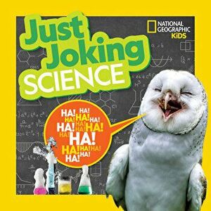 Just Joking Science, Paperback - National Geographic Kids imagine