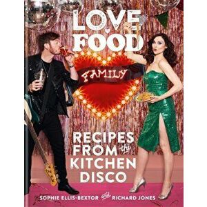 Love. Food. Family. Recipes from the Kitchen Disco, Hardback - Richard Jones imagine