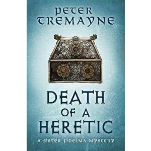 Death of a Heretic (Sister Fidelma Mysteries Book 33), Hardback - Peter Tremayne imagine