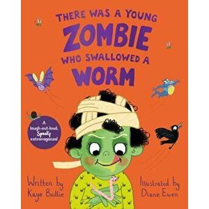 There Was a Young Zombie Who Swallowed a Worm, Paperback - Kaye Baillie imagine