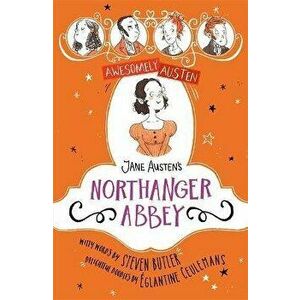 Awesomely Austen - Illustrated and Retold: Jane Austen's Northanger Abbey, Paperback - Steven Butler imagine