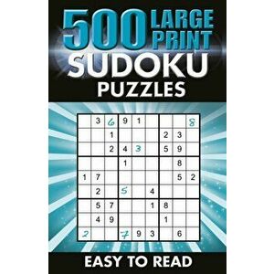 500 Large Print Sudoku Puzzles. Easy to read, Paperback - Eric Saunders imagine