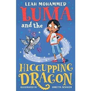 Luma and the Hiccupping Dragon, Paperback - Leah Mohammed imagine
