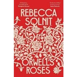 Orwell's Roses, Paperback - Rebecca (Y) Solnit imagine