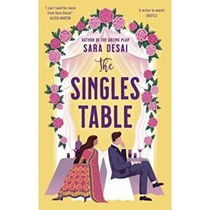 The Singles Table. Grumpy-sunshine doesn't get better than this, Paperback - Sara Desai imagine