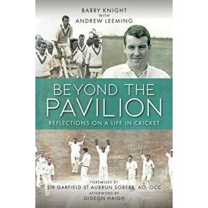 Beyond The Pavilion. Reflections on a Life in Cricket, Hardback - Barry Knight imagine
