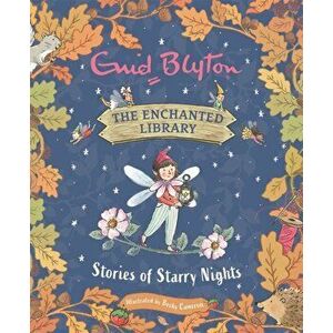 The Enchanted Library: Stories of Starry Nights, Hardback - Enid Blyton imagine