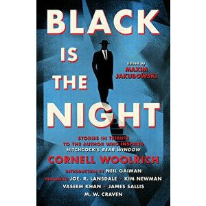 Black is the Night. Stories inspired by Cornell Woolrich, Hardback - Joe R. Lansdale imagine