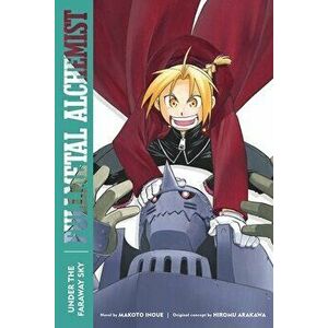 Fullmetal Alchemist: Under the Faraway Sky. Second Edition, Paperback - Makoto Inoue imagine