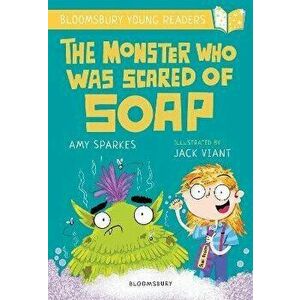 The Monster Who Was Scared of Soap: A Bloomsbury Young Reader. Gold Book Band, Paperback - Amy Sparkes imagine