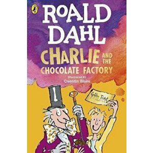 Charlie and the Chocolate Factory, Paperback - Roald Dahl imagine
