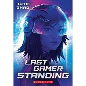 Last Gamer Standing, Paperback - Katie Zhao imagine