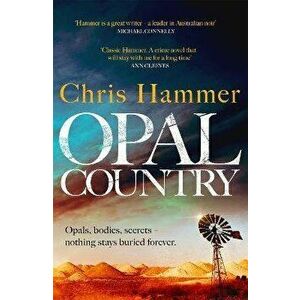 Opal Country. The stunning page turner from the award-winning author of Scrublands, Paperback - Chris Hammer imagine