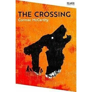 The Crossing, Paperback - Cormac McCarthy imagine