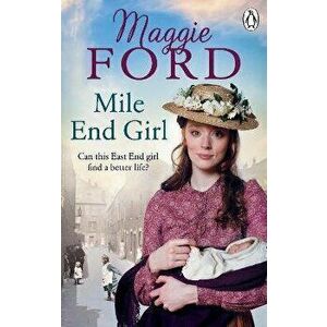 Mile End Girl, Paperback - Maggie Ford imagine