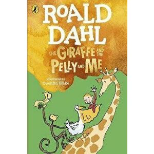 The Giraffe and the Pelly and Me, Paperback - Roald Dahl imagine