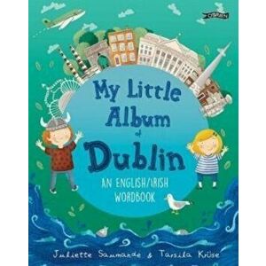 My Little Album of Dublin. An English / Irish Wordbook, Paperback - Juliette Saumande imagine