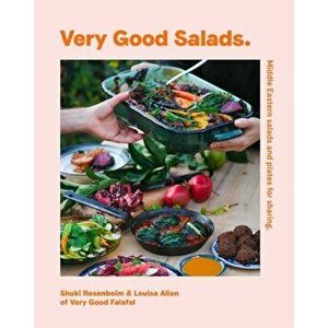 Very Good Salads. Middle-Eastern Salads and Plates for Sharing, Hardback - Shuki Rosenboim imagine