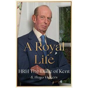 A Royal Life, Paperback - Hugo Vickers imagine