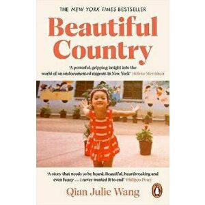 Beautiful Country. A Memoir of An Undocumented Childhood, Paperback - Qian Julie Wang imagine
