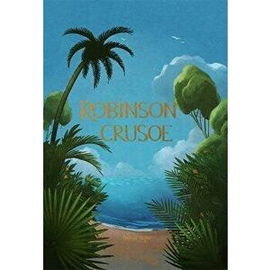 Robinson Crusoe, Hardback - Daniel Defoe imagine