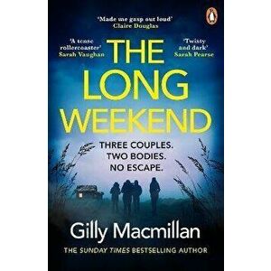 The Long Weekend. 'By the time you read this, I'll have killed one of your husbands', Paperback - Gilly Macmillan imagine