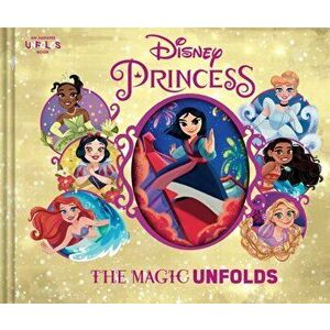 Disney Princess: The Magic Unfolds, Hardback - Disney imagine