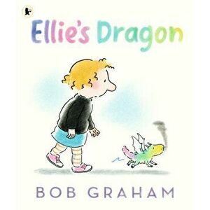 Ellie's Dragon, Paperback - Bob Graham imagine