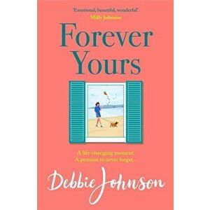Forever Yours. The most hopeful and heartwarming holiday read from the million-copy bestselling author, Paperback - Debbie Johnson imagine