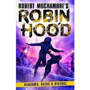 Robin Hood 5: Ransoms, Raids and Revenge, Paperback - Robert Muchamore imagine