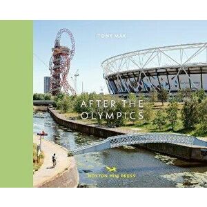 After The Olympics. The regeneration of Stratford, Hardback - Tony Mak imagine