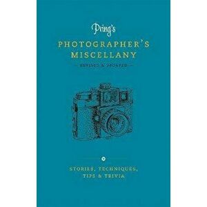 Pring's Photographer's Miscellany. Stories, Techniques, Tips & Trivia, Hardback - Roger Pring imagine