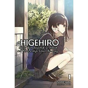Higehiro: After Getting Rejected, I Shaved and Took in a High School Runaway, Vol. 1 (light novel), Paperback - Shimesaba imagine